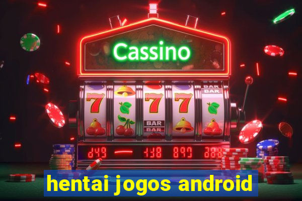 hentai jogos android